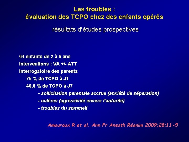 Les troubles : évaluation des TCPO chez des enfants opérés résultats d’études prospectives 64 Les troubles : évaluation des TCPO chez des enfants opérés résultats d’études prospectives 64