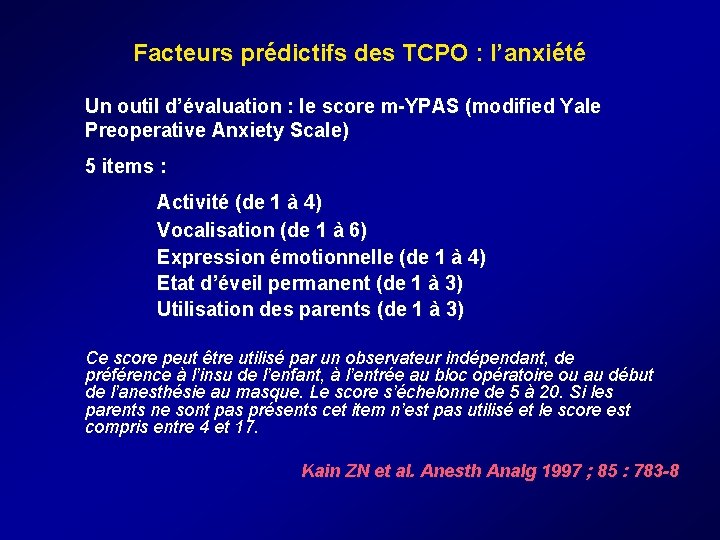 Facteurs prédictifs des TCPO : l’anxiété Un outil d’évaluation : le score m-YPAS Facteurs prédictifs des TCPO : l’anxiété Un outil d’évaluation : le score m-YPAS