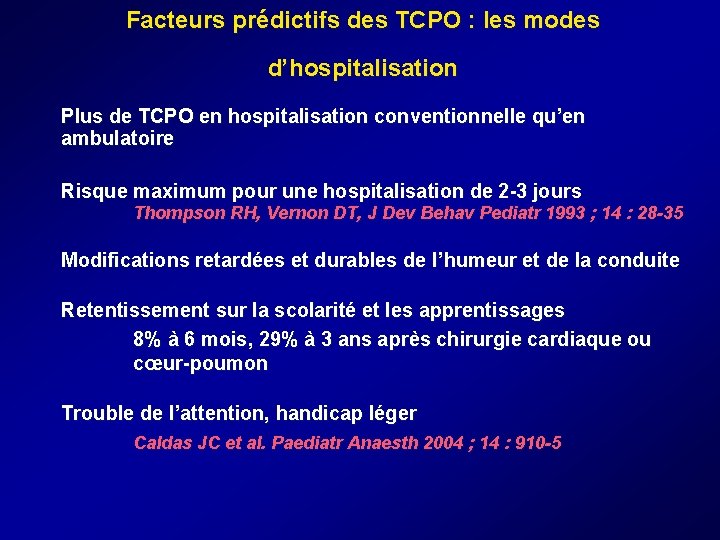Facteurs prédictifs des TCPO : les modes d’hospitalisation Plus de TCPO en hospitalisation conventionnelle Facteurs prédictifs des TCPO : les modes d’hospitalisation Plus de TCPO en hospitalisation conventionnelle