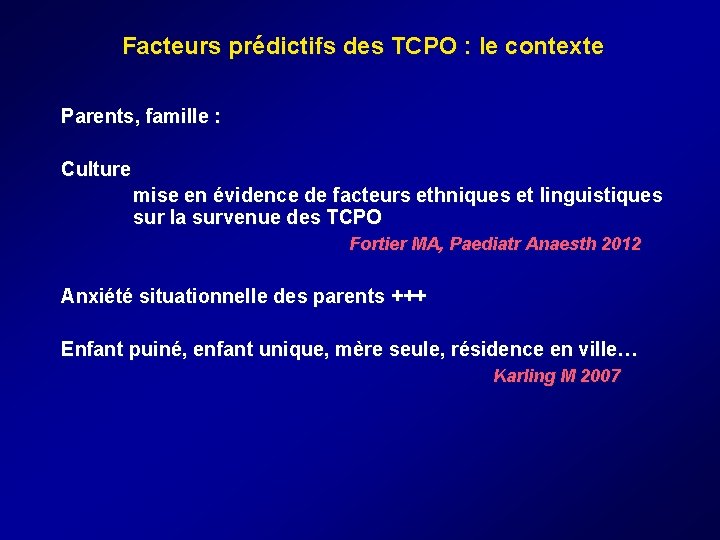 Facteurs prédictifs des TCPO : le contexte Parents, famille : Culture mise en évidence Facteurs prédictifs des TCPO : le contexte Parents, famille : Culture mise en évidence