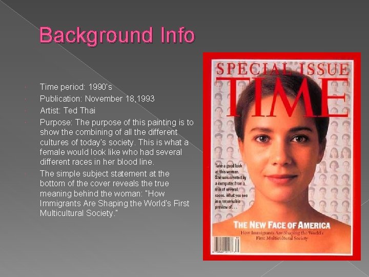 Background Info Time period: 1990’s Publication: November 18, 1993 Artist: Ted Thai Purpose: The Background Info Time period: 1990’s Publication: November 18, 1993 Artist: Ted Thai Purpose: The