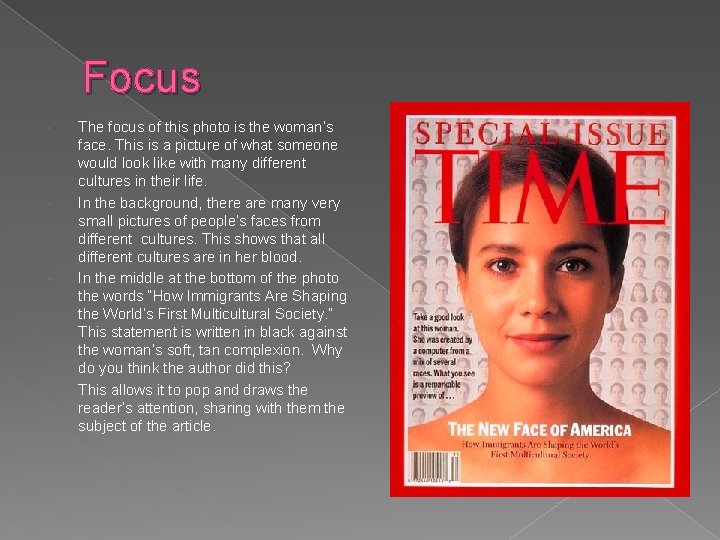 Focus The focus of this photo is the woman’s face. This is a picture Focus The focus of this photo is the woman’s face. This is a picture