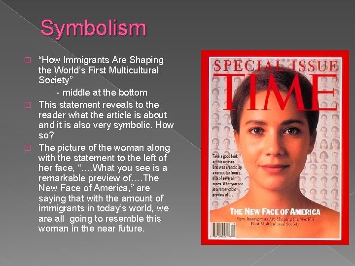 Symbolism “How Immigrants Are Shaping the World’s First Multicultural Society” - middle at the