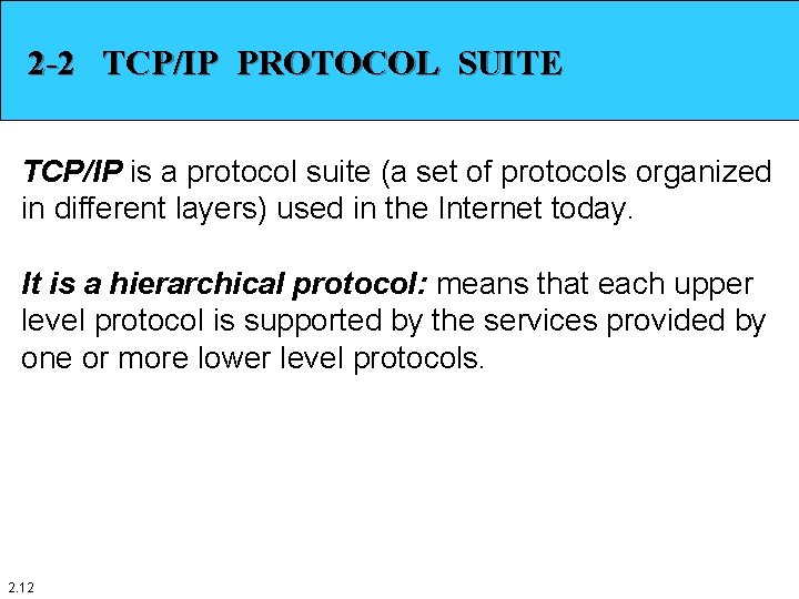 2 -2 TCP/IP PROTOCOL SUITE TCP/IP is a protocol suite (a set of protocols