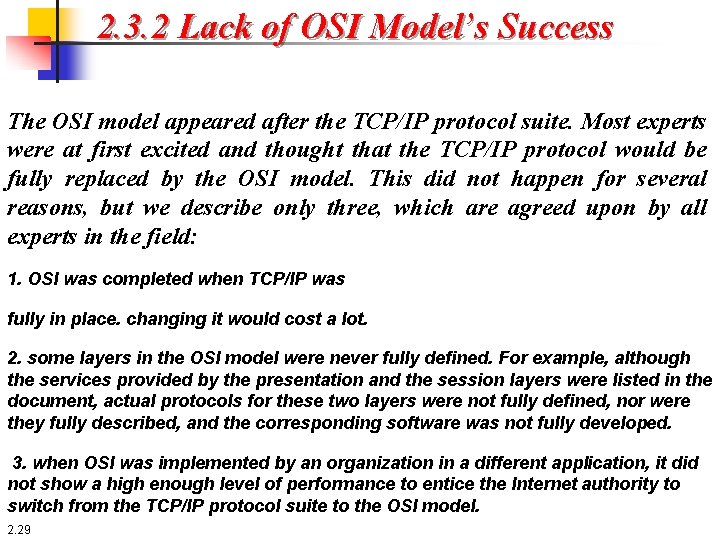 2. 3. 2 Lack of OSI Model’s Success The OSI model appeared after the