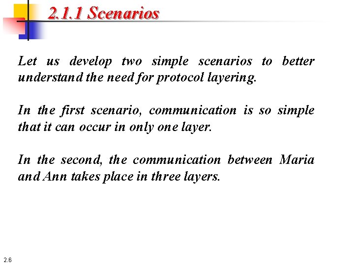 2. 1. 1 Scenarios Let us develop two simple scenarios to better understand the
