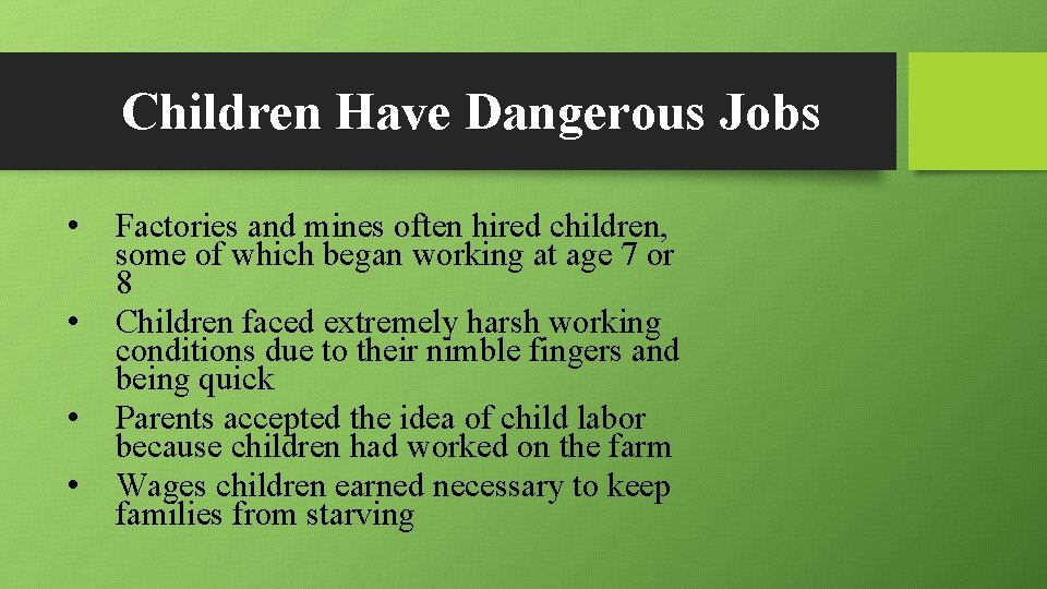 Children Have Dangerous Jobs • • Factories and mines often hired children, some of