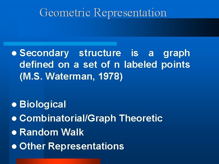 Geometric Representation l Secondary structure is a graph defined on a set of n