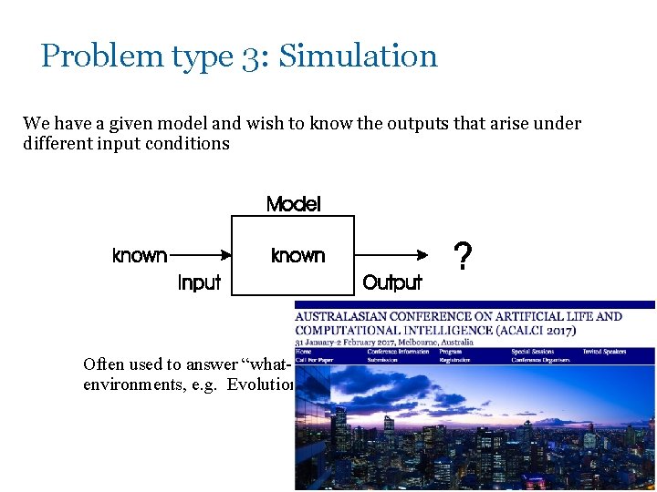 Problem type 3: Simulation We have a given model and wish to know the