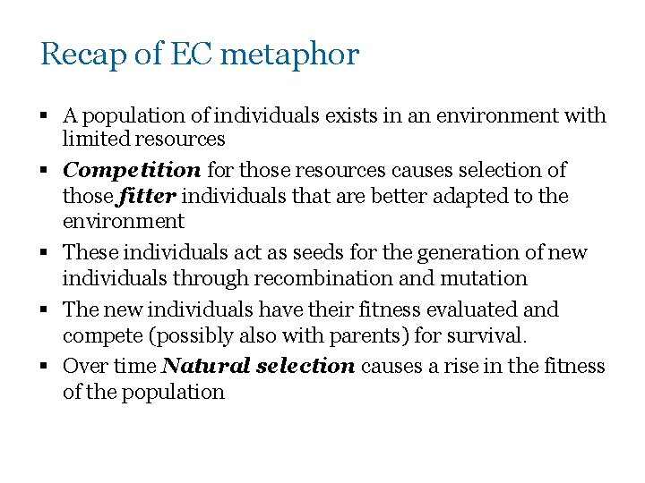 Recap of EC metaphor § A population of individuals exists in an environment with