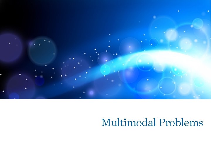 Multimodal Problems 