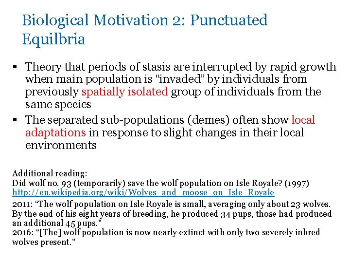 Biological Motivation 2: Punctuated Equilbria § Theory that periods of stasis are interrupted by