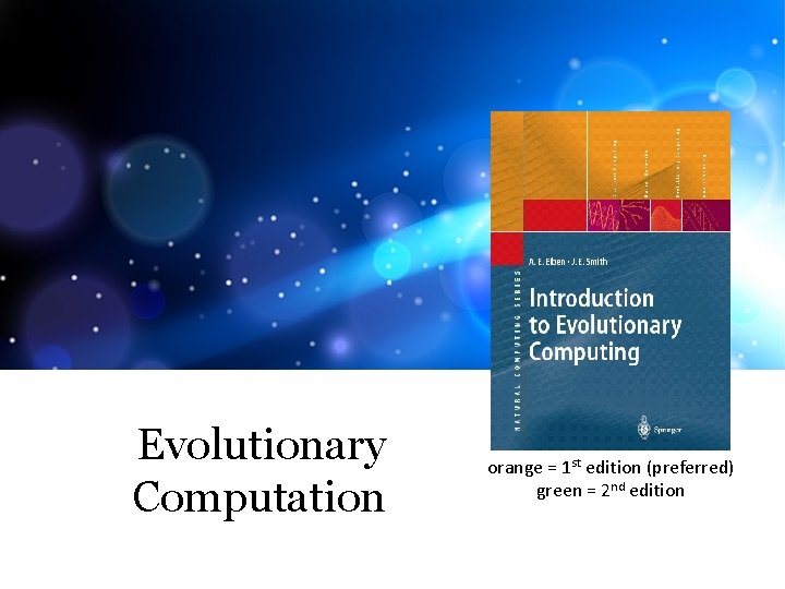 Evolutionary Computation orange = 1 st edition (preferred) green = 2 nd edition 