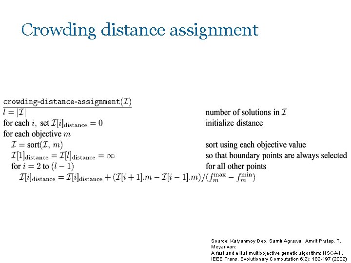 Crowding distance assignment Source: Kalyanmoy Deb, Samir Agrawal, Amrit Pratap, T. Meyarivan: A fast