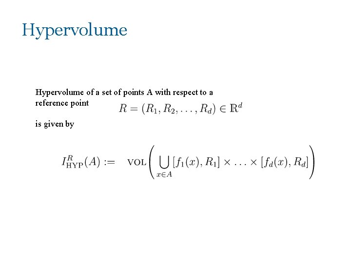 Hypervolume of a set of points A with respect to a reference point is