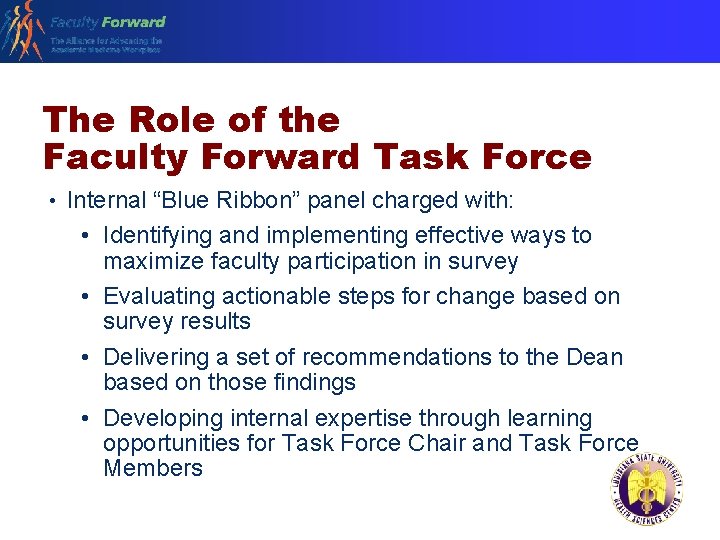The Role of the Faculty Forward Task Force • Internal “Blue Ribbon” panel charged