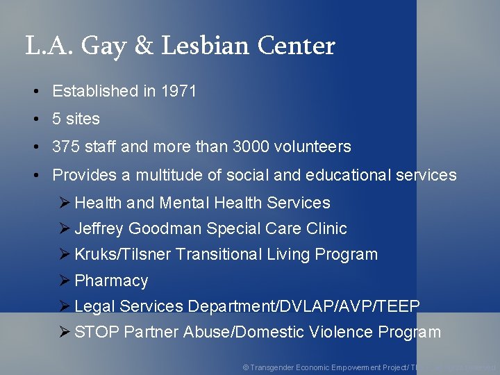 L. A. Gay & Lesbian Center • Established in 1971 • 5 sites •