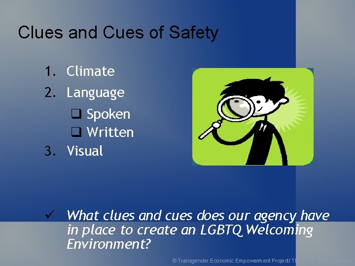 Clues and Cues of Safety 1. Climate 2. Language q Spoken q Written 3.