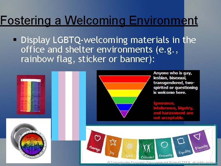 Fostering a Welcoming Environment § Display LGBTQ-welcoming materials in the office and shelter environments