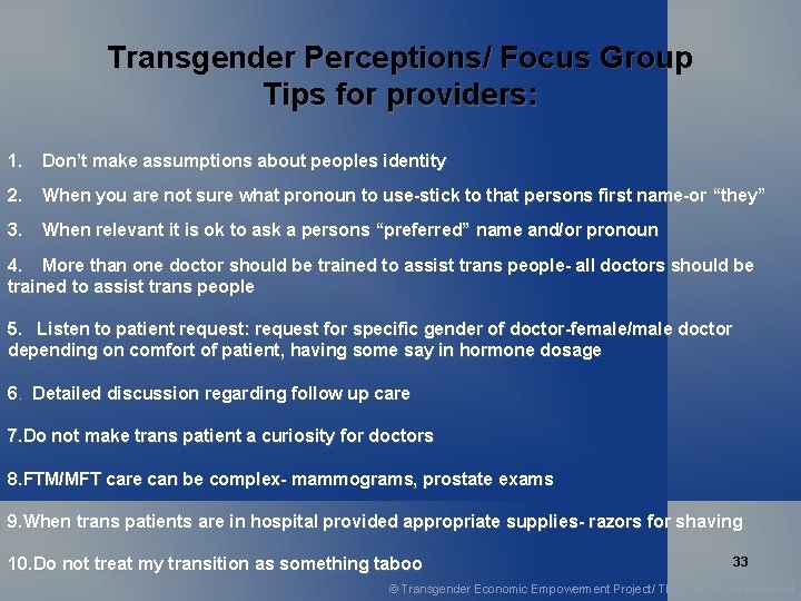 Transgender Perceptions/ Focus Group Tips for providers: 1. Don’t make assumptions about peoples identity