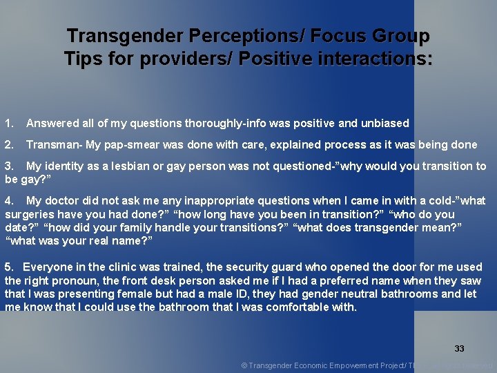 Transgender Perceptions/ Focus Group Tips for providers/ Positive interactions: 1. Answered all of my