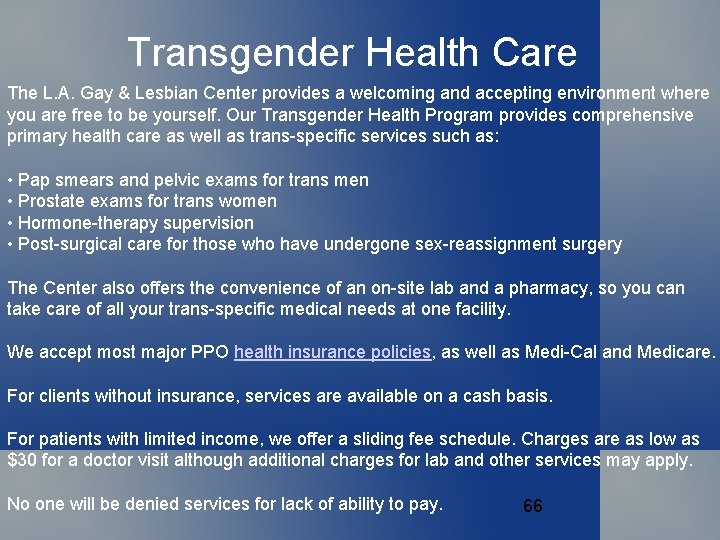 Transgender Health Care The L. A. Gay & Lesbian Center provides a welcoming and