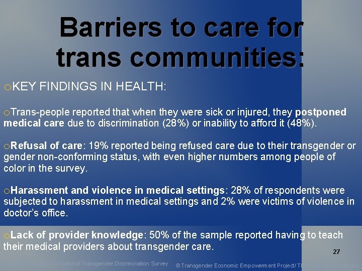 Barriers to care for trans communities: o. KEY FINDINGS IN HEALTH: o. Trans-people reported