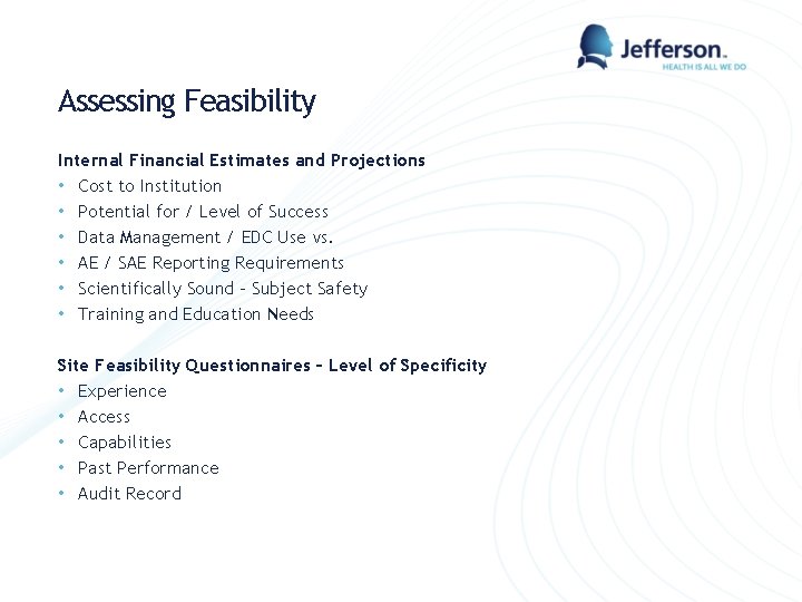 Assessing Feasibility Internal Financial Estimates and Projections • Cost to Institution • Potential for