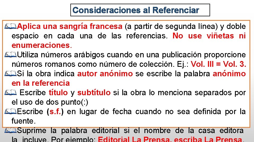 Consideraciones al Referenciar Aplica una sangría francesa (a partir de segunda línea) y doble