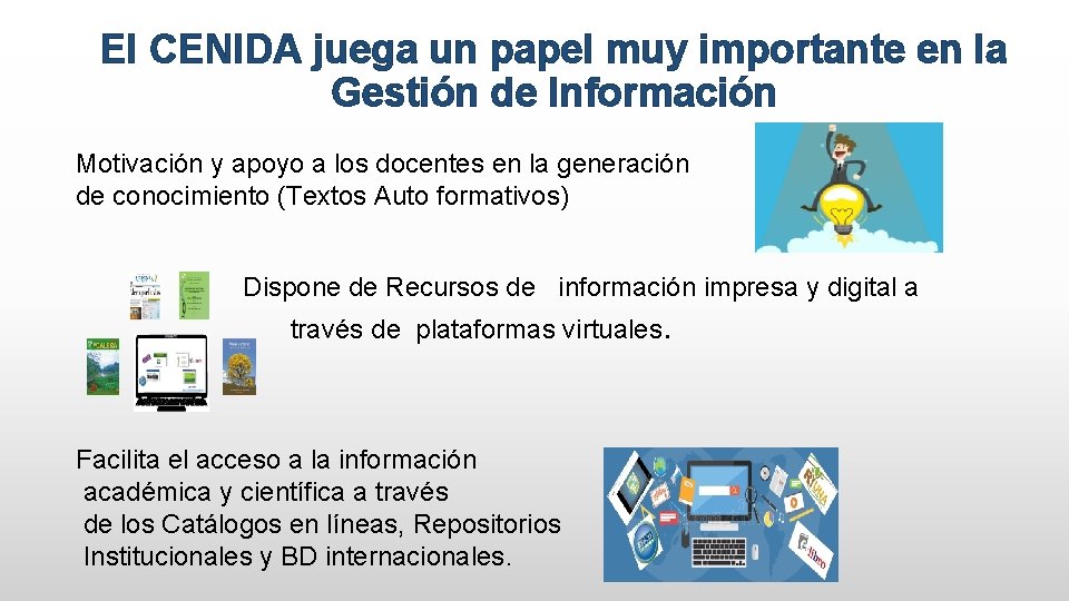 El CENIDA juega un papel muy importante en la Gestión de Información Motivación y