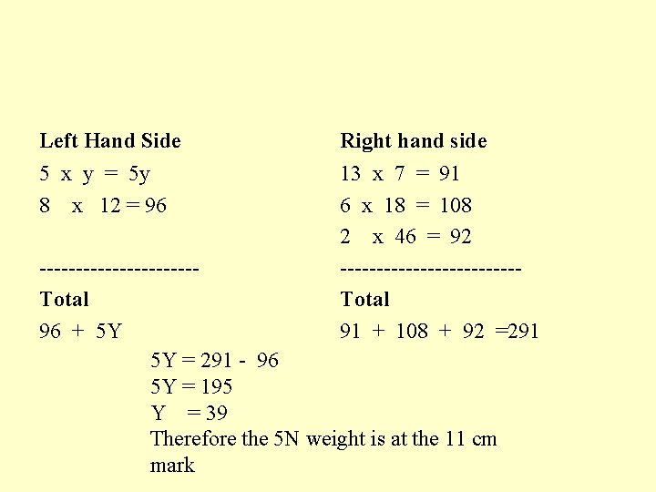 Left Hand Side Right hand side 5 x y = 5 y 8 x