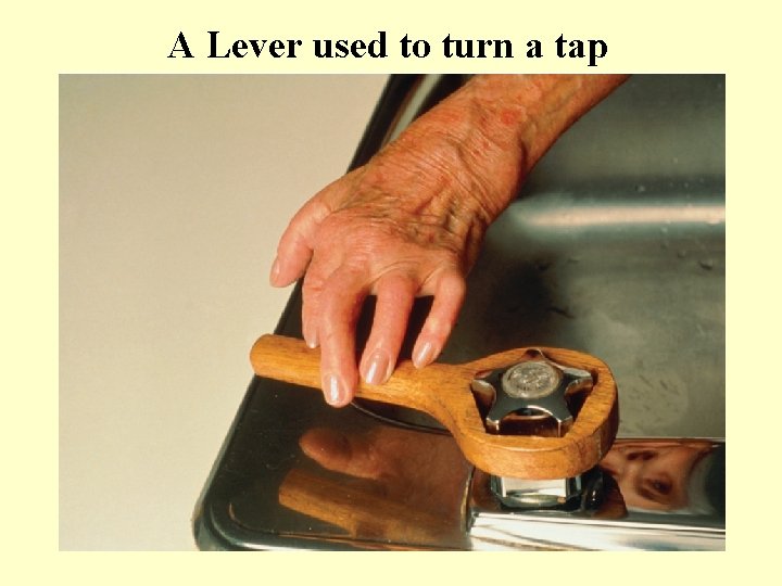 A Lever used to turn a tap 