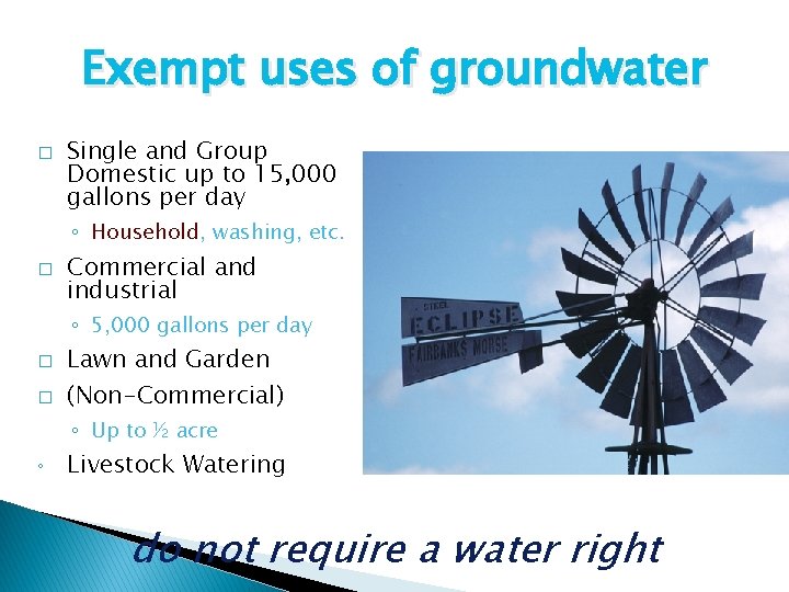 Exempt uses of groundwater � Single and Group Domestic up to 15, 000 gallons