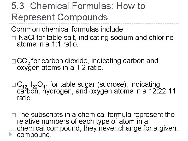 5. 3 Chemical Formulas: How to Represent Compounds Common chemical formulas include: � Na.