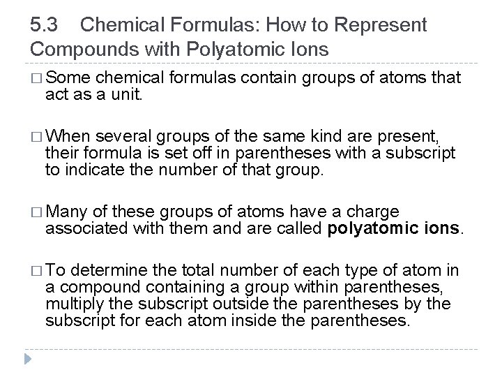 5. 3 Chemical Formulas: How to Represent Compounds with Polyatomic Ions � Some chemical