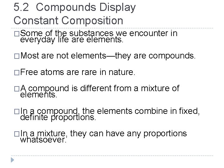 5. 2 Compounds Display Constant Composition �Some of the substances we encounter in everyday