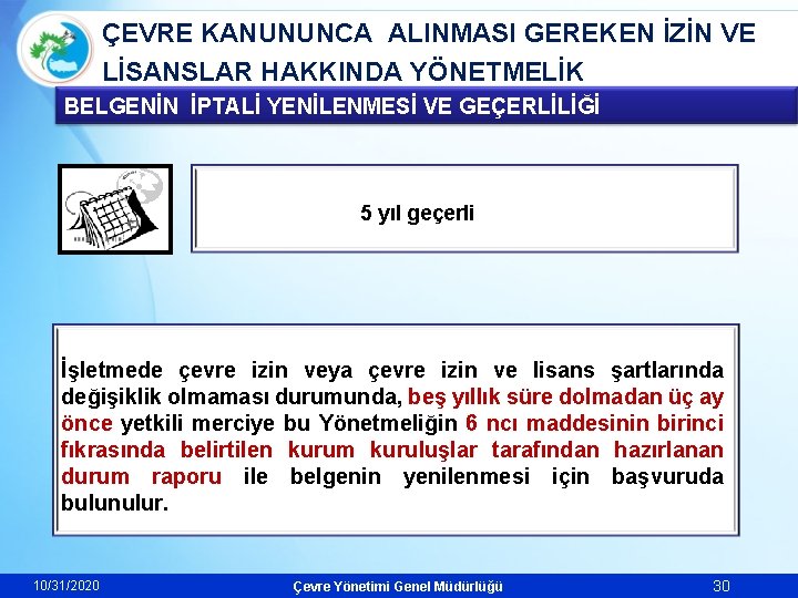 ÇEVRE KANUNUNCA ALINMASI GEREKEN İZİN VE LİSANSLAR HAKKINDA YÖNETMELİK BELGENİN İPTALİ YENİLENMESİ VE GEÇERLİLİĞİ