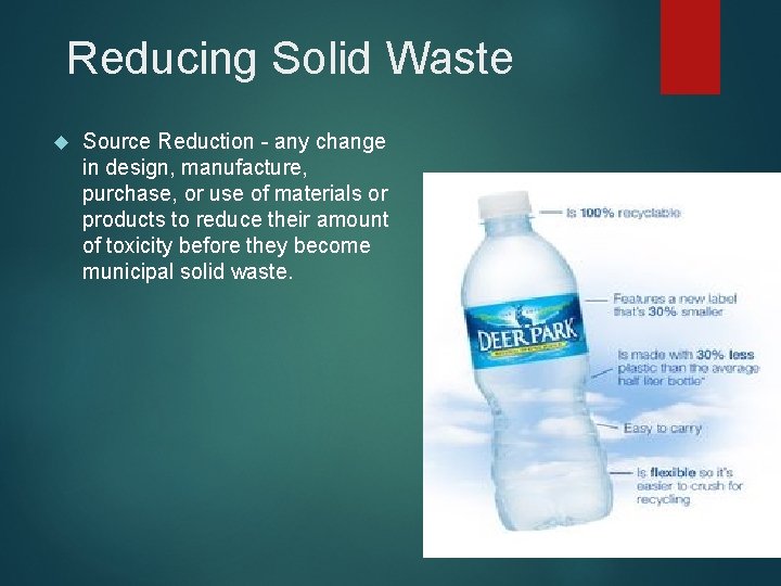 Reducing Solid Waste Source Reduction - any change in design, manufacture, purchase, or use