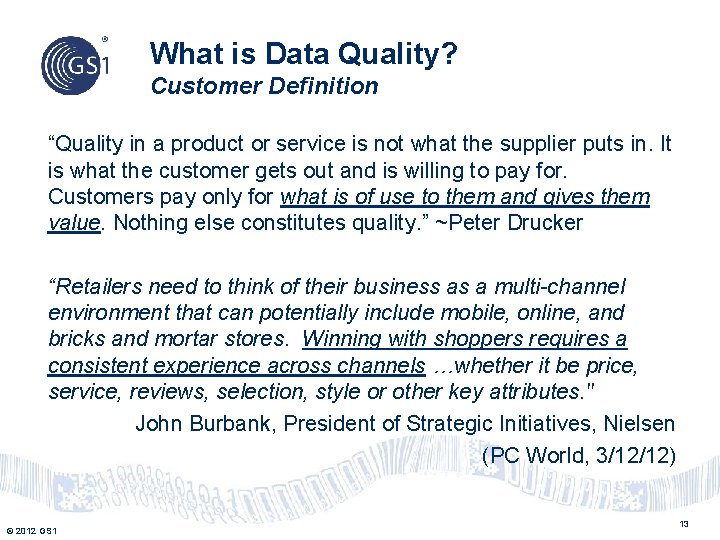 What is Data Quality? Customer Definition “Quality in a product or service is not