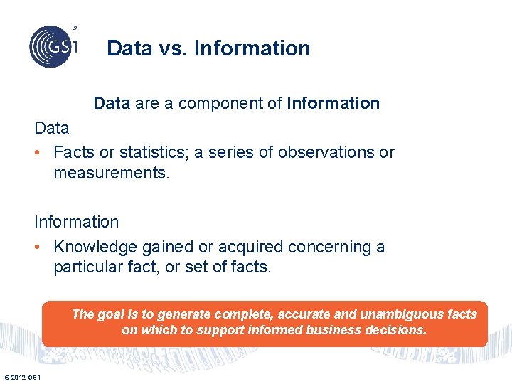 Data vs. Information Data are a component of Information Data • Facts or statistics;