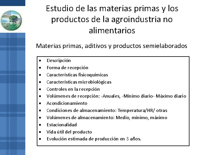 Estudio de las materias primas y los productos de la agroindustria no alimentarios Materias Estudio de las materias primas y los productos de la agroindustria no alimentarios Materias