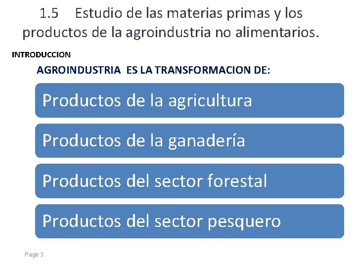 1. 5 Estudio de las materias primas y los productos de la agroindustria no 1. 5 Estudio de las materias primas y los productos de la agroindustria no