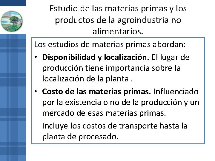 Estudio de las materias primas y los productos de la agroindustria no alimentarios. Los Estudio de las materias primas y los productos de la agroindustria no alimentarios. Los