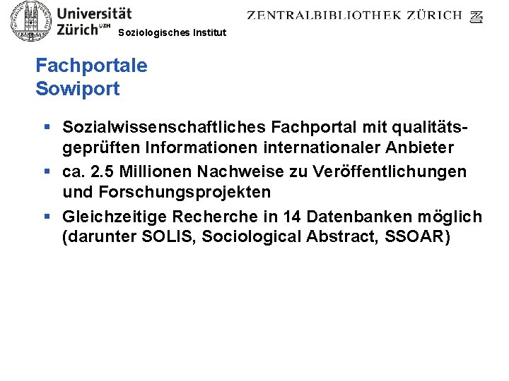 Soziologisches Institut Fachportale Sowiport § Sozialwissenschaftliches Fachportal mit qualitätsgeprüften Informationen internationaler Anbieter § ca.