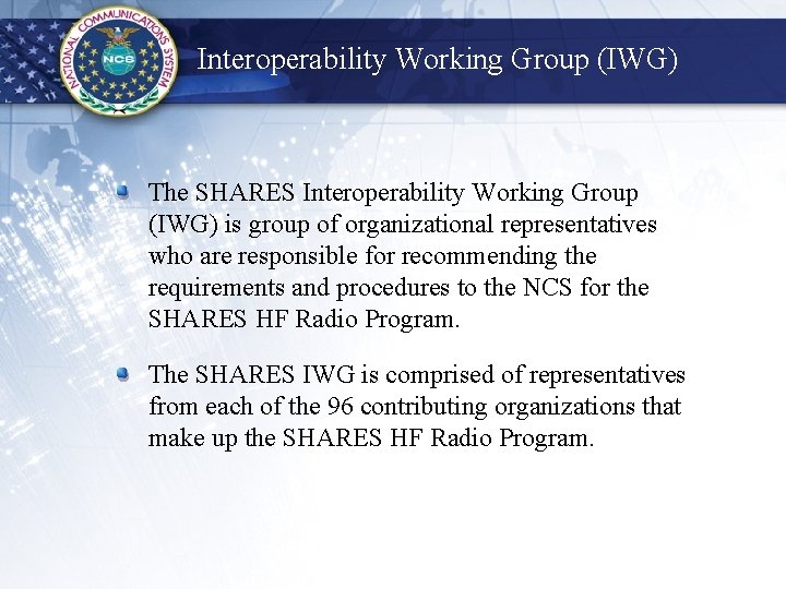 Interoperability Working Group (IWG) • The SHARES Interoperability Working Group (IWG) is group of