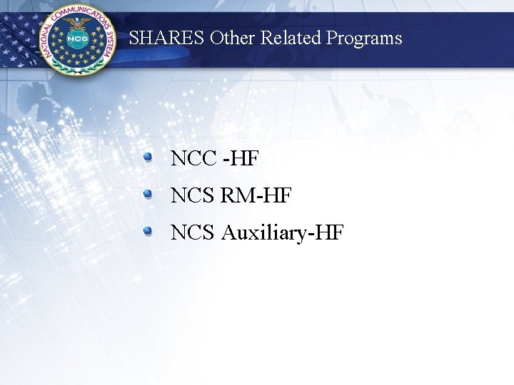 SHARES Other Related Programs NCC -HF NCS RM-HF NCS Auxiliary-HF 