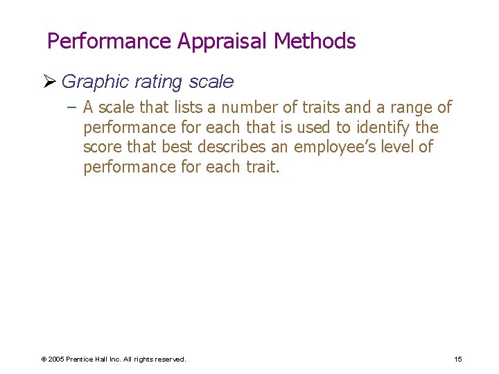 Performance Appraisal Methods Ø Graphic rating scale – A scale that lists a number