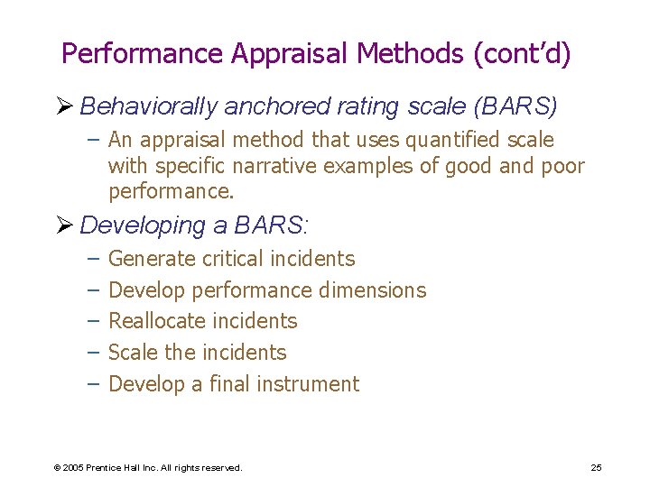 Performance Appraisal Methods (cont’d) Ø Behaviorally anchored rating scale (BARS) – An appraisal method