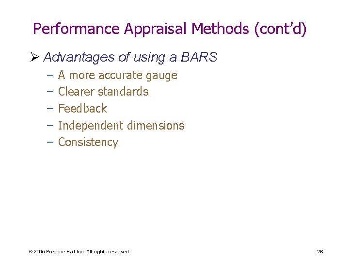 Performance Appraisal Methods (cont’d) Ø Advantages of using a BARS – – – A