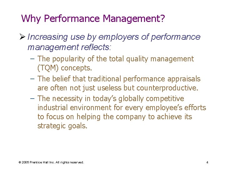 Why Performance Management? Ø Increasing use by employers of performance management reflects: – The
